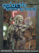 Galactic Underground: The Battlelords' Player Companion - Sims, Lawrence R, and Pierce, Benjamin A, and Nelson, Doug
