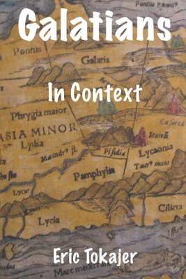 Galatians in Context - Tokajer, Eric D