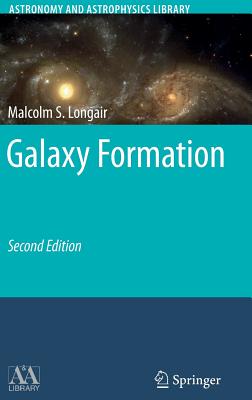 Galaxy Formation - Longair, Malcolm S, Professor