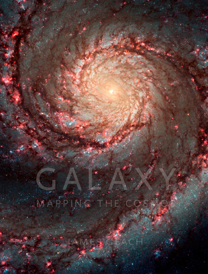 Galaxy: Mapping the Cosmos - Geach, James