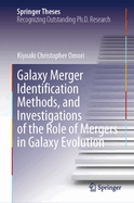 Galaxy Merger Identification Methods, and Investigations of the Role of Mergers in Galaxy Evolution