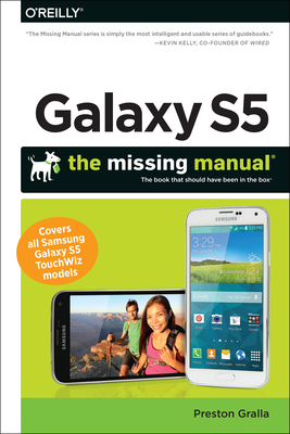 Galaxy S5: The Missing Manual - Gralla, Preston