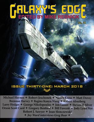 Galaxy's Edge Magazine: Issue 31, March 2018 - Card, Orson Scott, and Silverberg, Robert, and Kress, Nancy