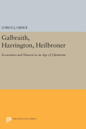 Galbraith, Harrington, Heilbroner: Economics and Dissent in an Age of Optimism