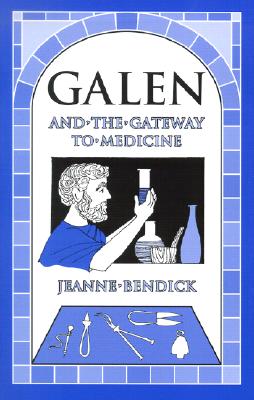 Galen and the Gateway to Medicine - 