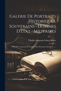 Galerie De Portraits Historiques, Souverains--hommes D'tat--militaires: Tire Des Causeries De Lundi Et Des Portraits Littraires ......