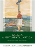 Galicia, A Sentimental Nation: Gender, Culture and Politics