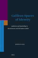 Galilean Spaces of Identity: Judaism and Spatiality in Hasmonean and Herodian Galilee