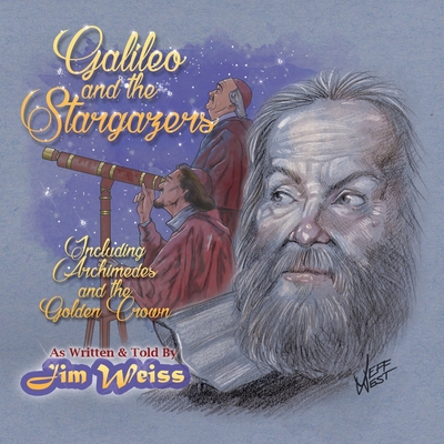 Galileo and the Stargazers - Weiss, Jim