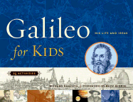 Galileo for Kids: His Life and Ideas, 25 Activities Volume 17