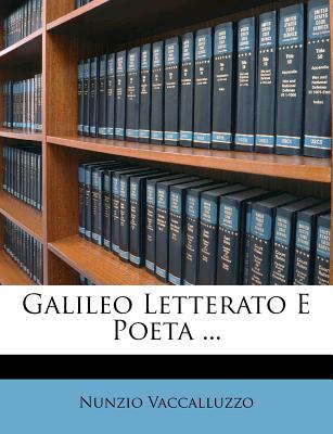 Galileo Letterato E Poeta ... - Vaccalluzzo, Nunzio