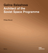 Galina Balashova: Architect of the Soviet Space Programme