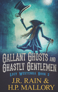 Gallant Ghosts and Ghastly Gentleman: A Paranormal Mystery Novel