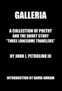Galleria: A Collection of Poetry and the Short Story "Three Lonesome Travelers"