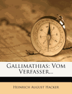 Gallimathias Vom Verfasser.