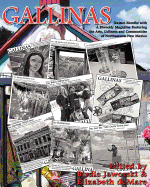 Gallinas: Sixteen Months with a Biweekly Magazine Featuring the Arts, Cultures, and Communities of Northeastern New Mexico