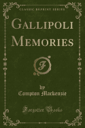 Gallipoli Memories (Classic Reprint)