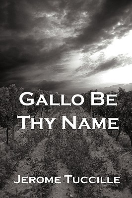 Gallo Be Thy Name - Tuccille, Jerome
