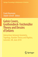Galois Covers, Grothendieck-Teichmller Theory and Dessins d'Enfants: Interactions between Geometry, Topology, Number Theory and Algebra, Leicester, UK, June 2018