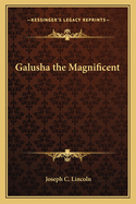 Galusha the Magnificent