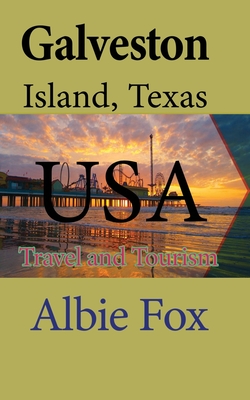 Galveston Island, Texas USA: Travel and Tourism - Fox, Albie