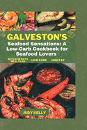 GALVESTON'S Seafood sensations: A low-carb cookbook for seafood lovers.