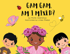 Gam Gam, Am I Mixed?: Promoting K.I.D; Kindness, Inclusion, and Diversity