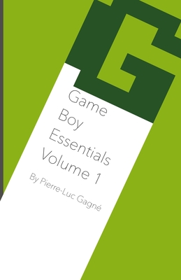 Game Boy Essentials Volume 1 - Gagn, Pierre-Luc