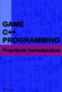 Game C++ Programming: A Practical Introduction