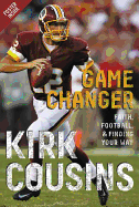 Game Changer: Faith, Football, & Finding Your Way