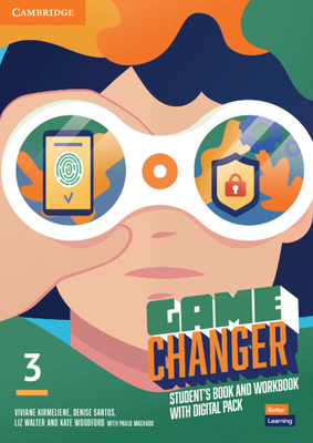 Game Changer Level 3 Student's Book and Workbook with Digital Pack - Kirmeliene, Viviane, and Santos, Denise, PhD, and Walter, Liz
