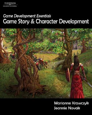 Game Development Essentials: Game Story & Character Development - Krawczyk, Marianne, and Novak, Jeannie