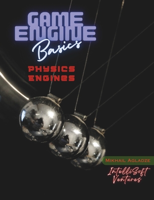 Game Engine Basics: Physics Engines - Agladze, Mikhail
