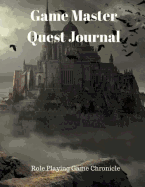 Game Master Quest Journal: Role Playing Game Chronicle