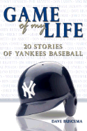 Game of My Life: 20 Stories of Yankees Baseball
