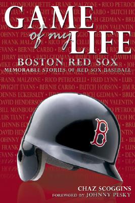 Game of My Life: Boston Red Sox - Scoggins, Chaz