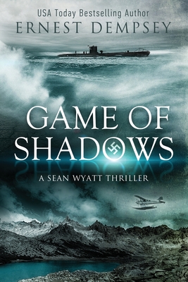 Game of Shadows: A Sean Wyatt Thriller - Dempsey, Ernest