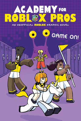 Game On! (Academy for Roblox Pros Graphic Novel #2) - 