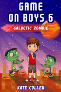 Game on Boys 6: Galactic Zombie
