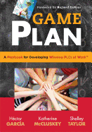 Game Plan: A Playbook for Developing Winning Plcs at Work(tm)