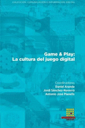 Game & Play: La cultura del juego digital