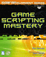 Game Scripting Mastery - Varanese, Alex, and Romero, John (Foreword by)