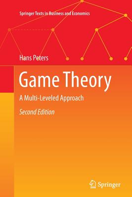 Game Theory: A Multi-Leveled Approach - Peters, Hans