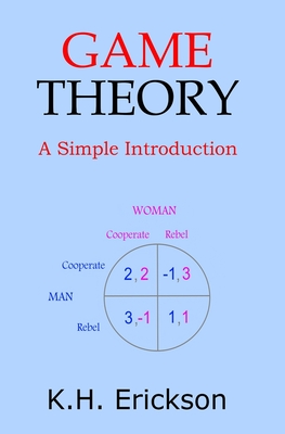 Game Theory: A Simple Introduction - Erickson, K H