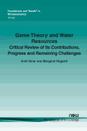 Game Theory and Water Resources: Critical Review of its Contributions, Progress and Remaining Challenges