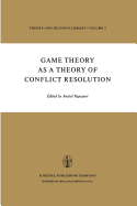 Game theory as a theory of conflict resolution