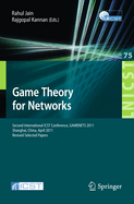 Game Theory for Networks: 2nd International Icst Conference, Gamenets 2011, Shanghai, China, April 11-18, 2011, Revised Selected Papers