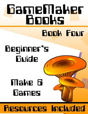 Gamemaker Studio Book - A Beginner's Guide to Gamemaker Studio - Tyers, Ben G