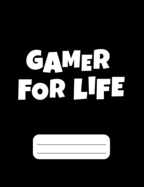 Gamer For Life: Gamer Composition Notebook Wide Ruled 120 pages