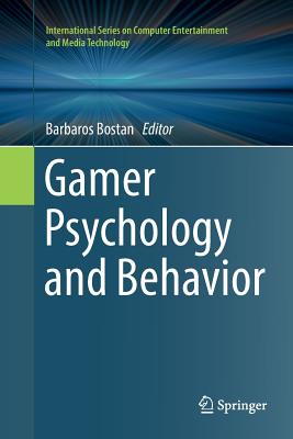 Gamer Psychology and Behavior - Bostan, Barbaros (Editor)